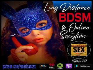 Cybersex & mahaba distance bdsm tools - amerikano pagtatalik pelikula podcast