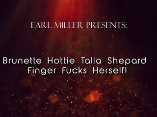 Brunette Hottie Talia Shepard Finger Fucks Herself!